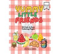 Yummy Little Friends Coloring Books: 24 Cute and Easy Coloring Pages for Kids Ages 3-8