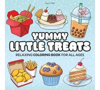 Yummy Little Treats Coloring Book: Relaxing Coloring Book for All Ages