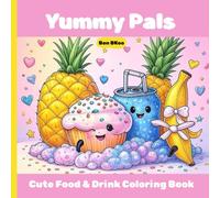 Yummy Pals: Cute Food & Drink Coloring Book (50 unique designs) Stress-free for kids and adults (Bold and Easy Coloring)