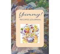 Yummy Recipes Journal: A Blank Cooking Notebook to write your Recipes. Record and Organize Your Favorite Meals with Space for Allergies, Servings, Hints, and Side Pairings.