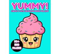 YUMMY!: Simple & Cute Colouring Book for Kids: 50 Big and Bold Kawaii Food, Snacks, and Sweet Treats Designs for Toddlers and Children (Little Colouring Adventures)