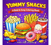 Yummy Snacks: A Bold & Easy Coloring Book for Kids and Adults