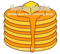 Yummy Snacks: Bold and Simple Coloring Book