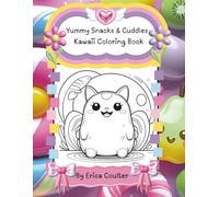 Yummy Snacks & Cuddles: Kawaii Coloring Book
