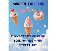 YUMMY TREATS COLORING BOOK FOR KIDS - FUN DESSERT ART