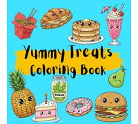 Yummy Treats Coloring Book: Yummy Treats Coloring Book: Coloring Pages for Food & Dessert Lovers