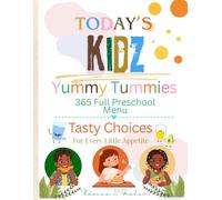 Yummy Tummies- ToDay's Kidz Kitchen (365 Full Preschool Menu): Tasty Choices For Every Little Appetite
