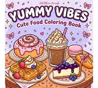 Yummy Vibes: Cute Food Coloring Book (Cute & Feminine Kawaii Coloring Books)