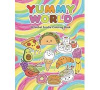 YUMMY WORLD!: A Global Foodie Coloring Book (Wonderful Culture Coloring Book Series)