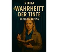 Yuna: Band 7: Die Wahrheit der Tinte (Die Chronik der Zeichen)