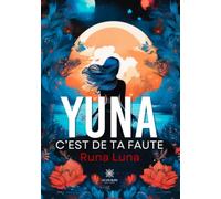 Yuna: C'est de ta faute