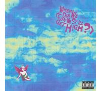 When We Die (Can We Still Get High?) - Vinilo
