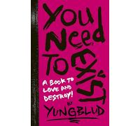 Yungblud's You Need to Exist: A Book to Love and Destroy!