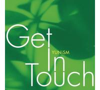 Yunism - Get in Touch [Import]