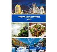 Yunnan Guide de voyage 2025: Découvrez le joyau caché de la Chine, entre montagnes, cultures et magie