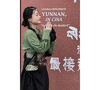 Yunnan, in Cina: Tutto ciò che desideri! (VadoInGiro)
