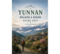 YUNNAN WALKING & HIKING GUIDE 2027