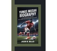 YUNUS MUSAH BIOGRAPHY: The American Dream on the Pitch How a Global Talent Became the Heart of US Soccer