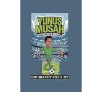 YUNUS MUSAH: The Fast Feet of Football- Biography for kids