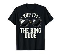 Yup I'm The Ring Dude Cortejo Nupcial Camiseta