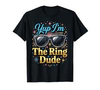 Yup I'm The Ring Dude Cortejo Nupcial Camiseta