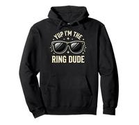 Yup I'm The Ring Dude Cortejo Nupcial Sudadera con Capucha