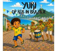 Yuri op reis in Brazilië: Een kinderverhaal en kleurboek over cultuur, vriendschap en avontuur (Wereldavonturen: Reisverhalen en Kleurplaten voor Kinderen)