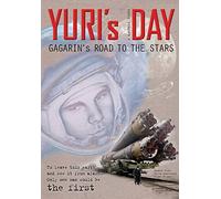 YURI's DAY: Gagarin's road to the stars