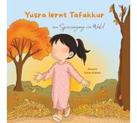 Yusra lernt Tafakkur - ein Spaziergang im Wald: Eine Geschichte über Tafakkur für Kinder
