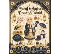 Yusuf & Amina Dress-Up World: Book 5 - Four Seasons | Amina Edition: A Muslim Girl Paper Doll Dress-Up Activity Book with 25 Seasonal Outfits, Matching Hijabs, Play Backgrounds, Crafts, Coloring Pages