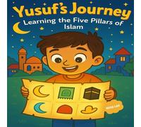 Yusuf’s Journey: Learning the Five Pillars of Islam