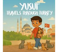 Yusuf travels through Turkey: Adventures in Turkey: Travel Stories and Coloring Pages for Children (Adventures in the world: Travel Stories and Coloring Pages for Children)