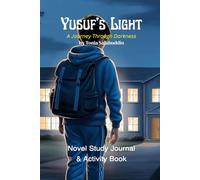 Yusuf's Light: A Journey Through Darkness: Novel Study & Activity Book