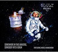 Yuval Ron - Somewhere In This Universe, Somebody Hits A Drum