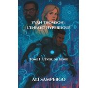 YVAN THOMSON : L’ENFANT HYPERDOUÉ: Tome 1 : L’Éveil du Génie (Tome 1 de "YVAN THOMSON : L’ENFANT HYPERDOUÉ")
