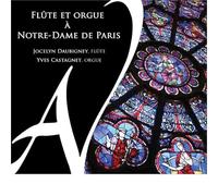 Yves Castagnet, Jocelyn Daubigney - Flûte et Orgue À Notre-Dame de Paris