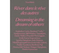 Yves Klein. Dreaming in the dream of others-Rêver dans le rêve des autres. Ediz. bilingue: Rever dans le reve des autres / Dreaming in the Dream of Others