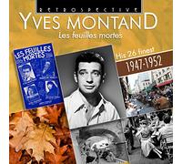 Yves Montand - Les Feuilles Mortes : Yves Montand - Les 26 plus belles chansons (1947-1952)