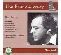 Yves Nat Schumann: Kinderszenen; Faschingsschwank aus Wien; 3 Fantasiestücke Op. 12; Piano Concerto Op. 54 - THE PIANO LIBRARY