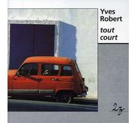 Yves Robert - Tout Court