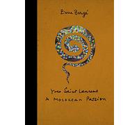 Yves Saint Laurent: A Moroccan Passion