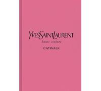 Yves Saint Laurent: The Complete Haute Couture Collections, 1962-2002 (Catwalk)