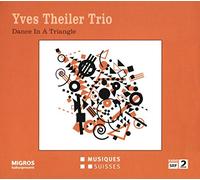 Yves Theiler Trio - Yves Theiler Trio : Dance In A Triangle.