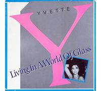 Yvette - Yvette: Living In A World Of Glass [12" Maxi, 84 0010]