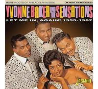 Baker, Yvonne & the Sensations - Let Me In, Again! 1955-1962 More Roots of Philadelphia Soul