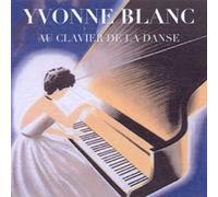 Yvonne Blanc - Au Clavier De La Danse