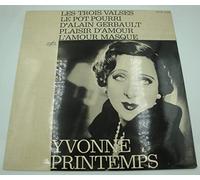 YVONNE PRINTEMPS les trois valses/le pot pourri d'Alain Gerbault/plaisir d'amour LP 1968