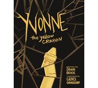 Yvonne the Yellow Crayon: 3 (The Emotional Crayon Box)