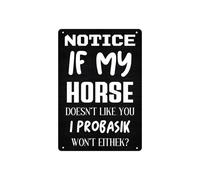YZWRWRMKTB If My Horse Doesnt Like You I Probably Wont Either Sign Vintage Metal Tin Rustic Equestrian Wall Decor for Barn Tack Room Ranch 8 X 12 inch