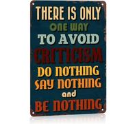 YZWRWRMKTB There Is Only One Way To Avoid Criticism Do Nothing Say And Be Metal Sign Funny Wall Decor Living Room Bedroom Office Study Gym Bar 8 X 12 in